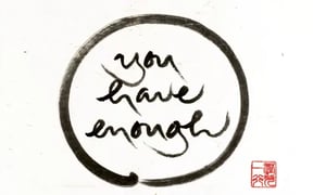 You have enough Thich Nhat Hanh Calligraphy