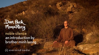 6 Noble Silence an introduction by Brother Minh Luong