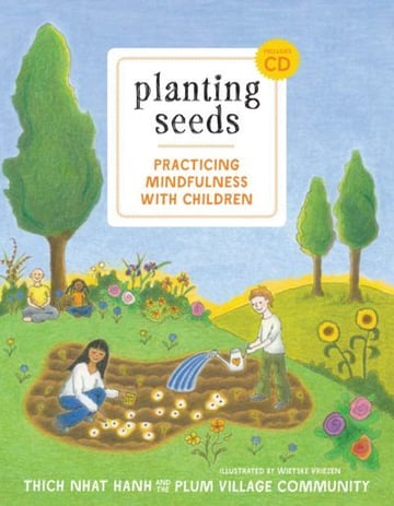 Planting Seeds - Thich Nhat Hanh