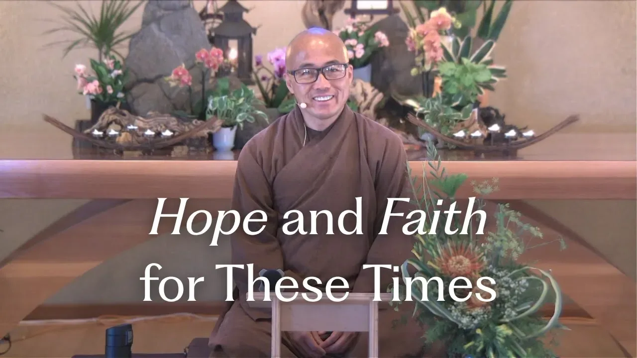 Some Hope and Faith for These Times | Brother Phap Dung